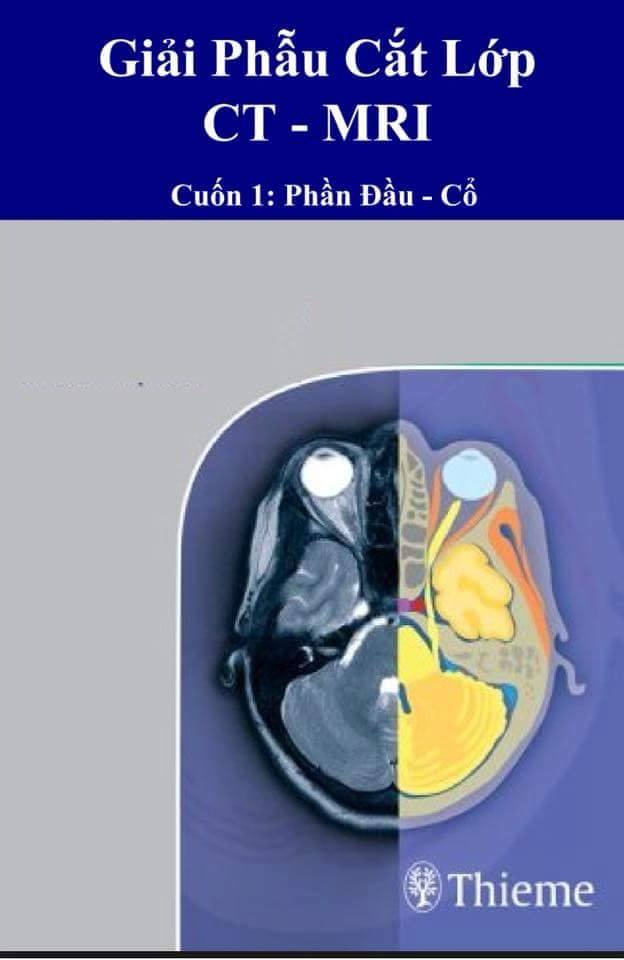 GIẢI PHẪU CẮT LỚP-CUỐN 1: CẮT LỚP SỌ NÃO