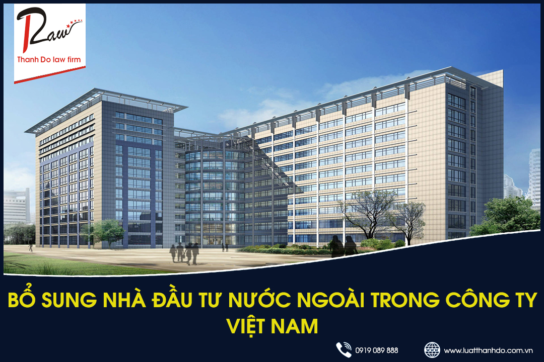 Bổ sung nhà đầu tư nước ngoài trong công ty Việt Nam