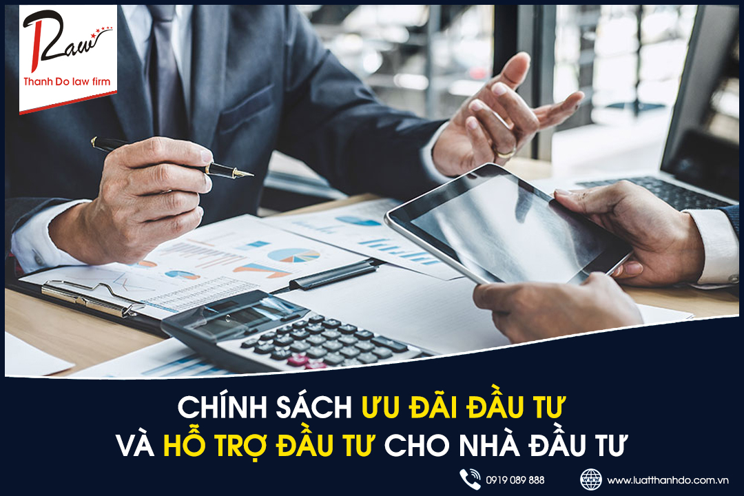 Chính sách ưu đãi đầu tư và hỗ trợ đầu tư cho nhà đầu tư