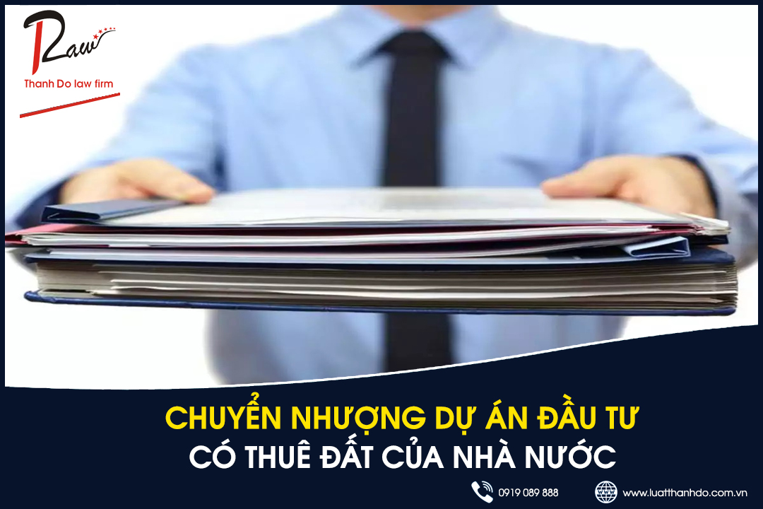 Chuyển nhượng dự án đầu tư có thuê đất của nhà nước