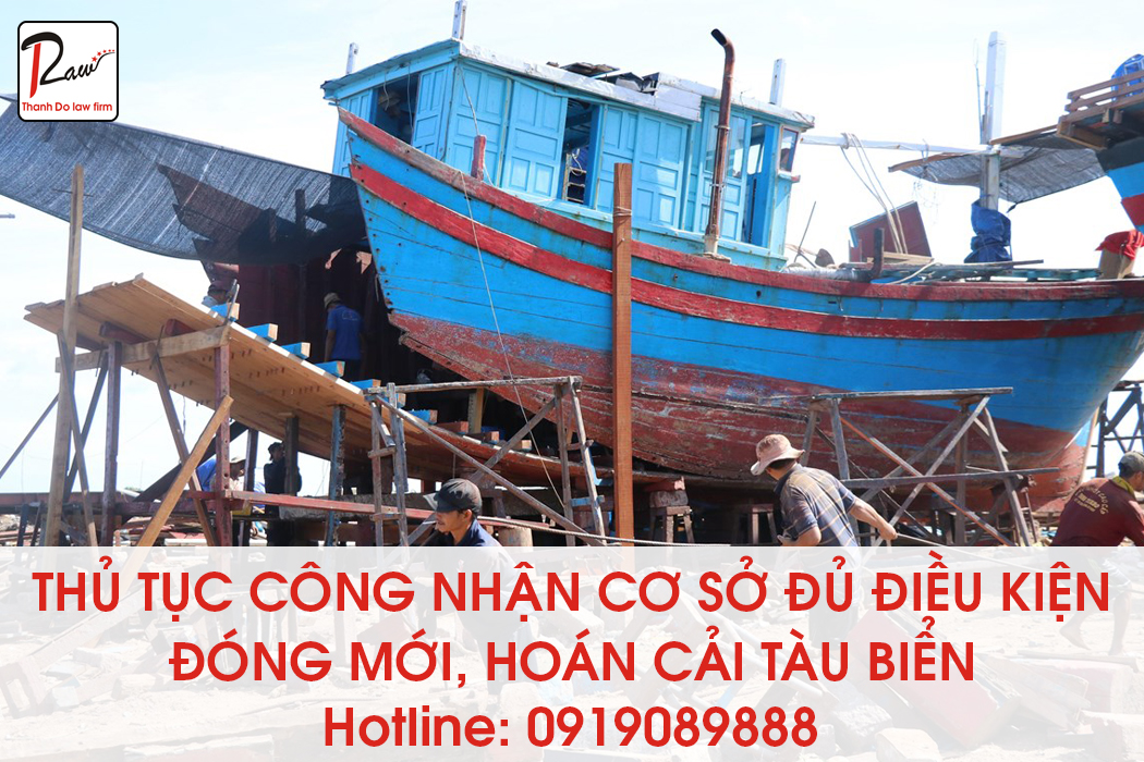 Thủ tục công nhận cơ sở đủ điều kiện đóng mới, hoán cải tàu biển