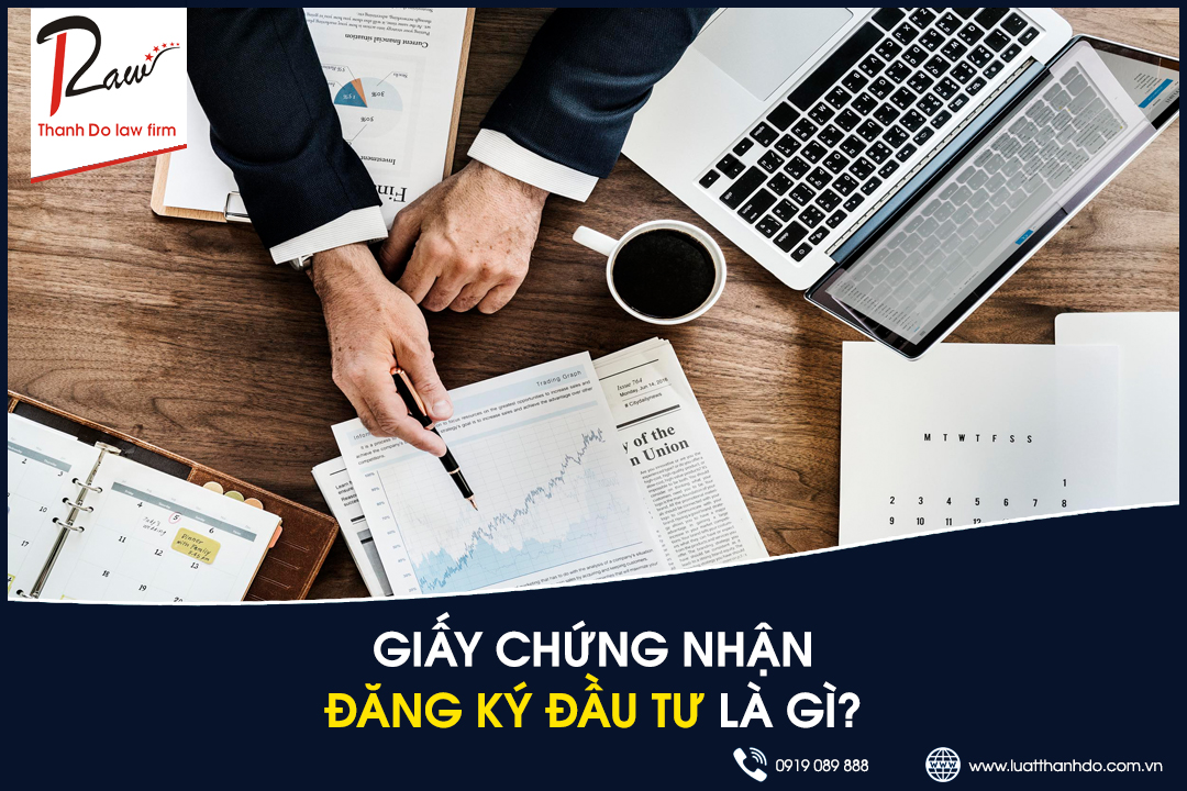 Giấy chứng nhận đăng ký đầu tư là gì?