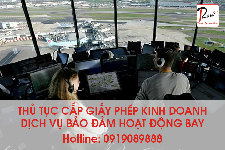 Thủ tục cấp giấy phép kinh doanh dịch vụ bảo đảm hoạt động bay