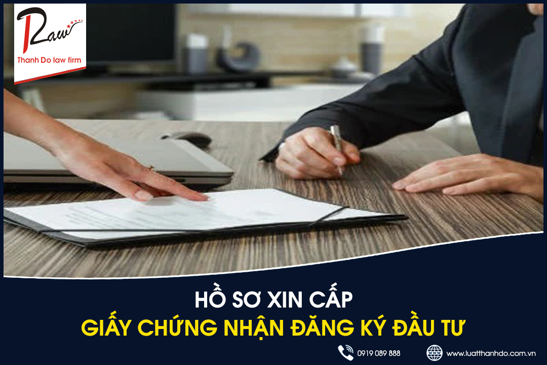 Hồ sơ xin cấp Giấy chứng nhận đăng ký đầu tư