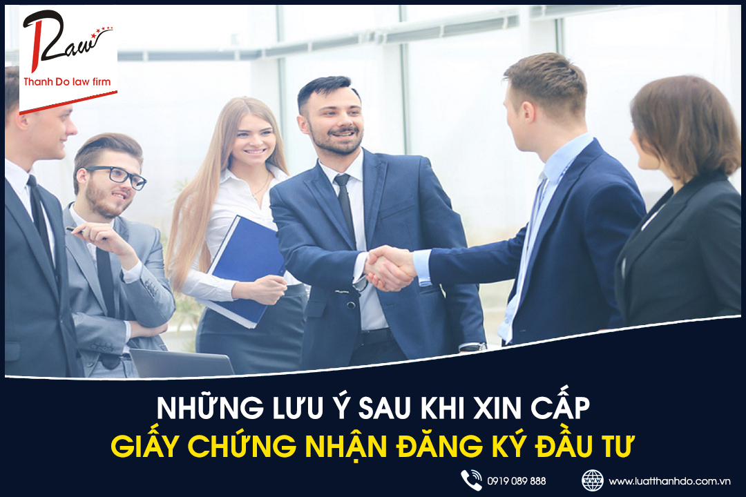 Những lưu ý sau khi xin cấp giấy chứng nhận đăng ký đầu tư