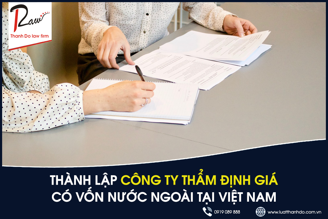 Thủ tục thành lập công ty thẩm định giá có vốn nước ngoài