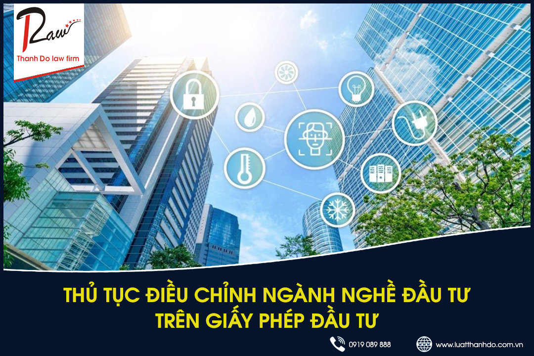 Thủ tục điều chỉnh ngành nghề đầu tư trên Giấy phép đầu tư