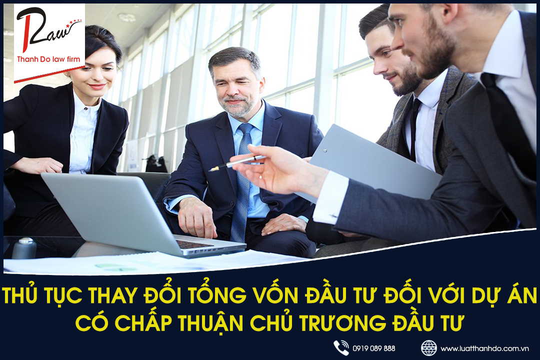 Thủ tục thay đổi tổng vốn đầu tư đối với dự án có chấp thuận chủ trương đầu tư