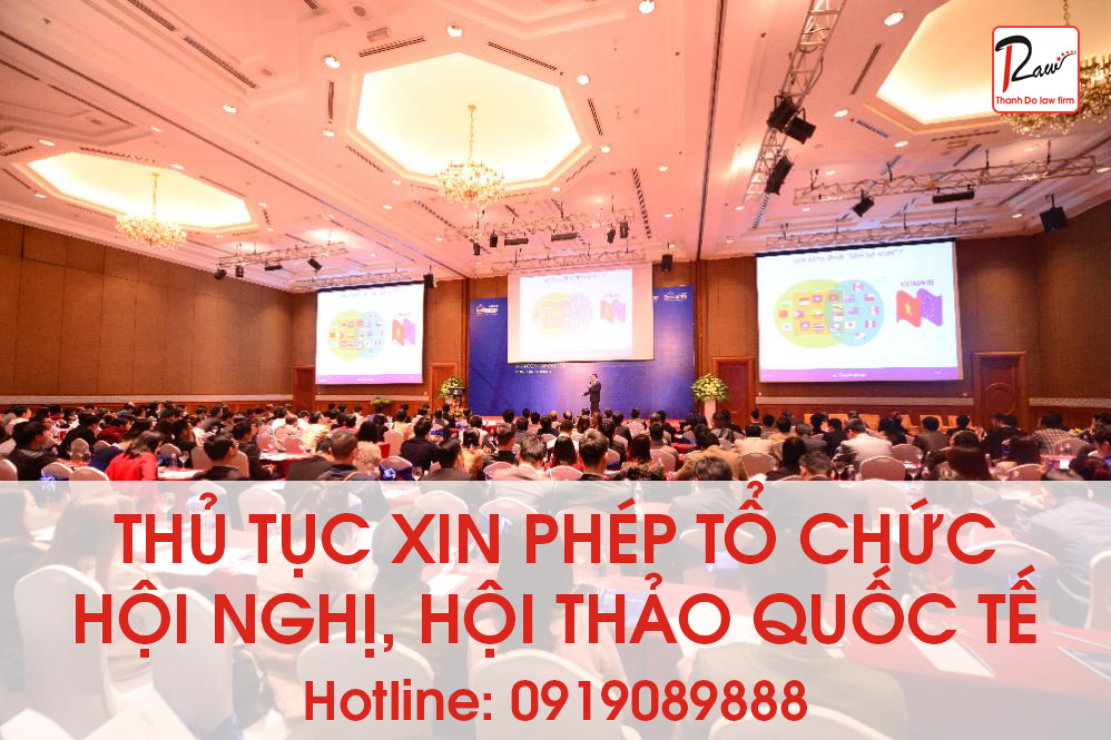 Thủ tục xin phép tổ chức hội nghị, hội thảo quốc tế năm 2020