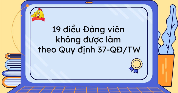 19 Điều Đảng viên không được làm mới nhất