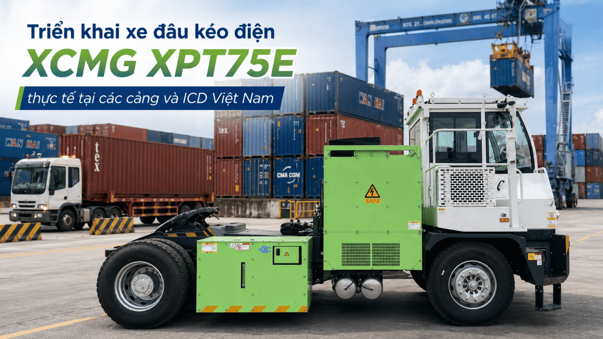 3 case study triển khai xe đầu kéo điện tại các cảng container và ICD Việt Nam
