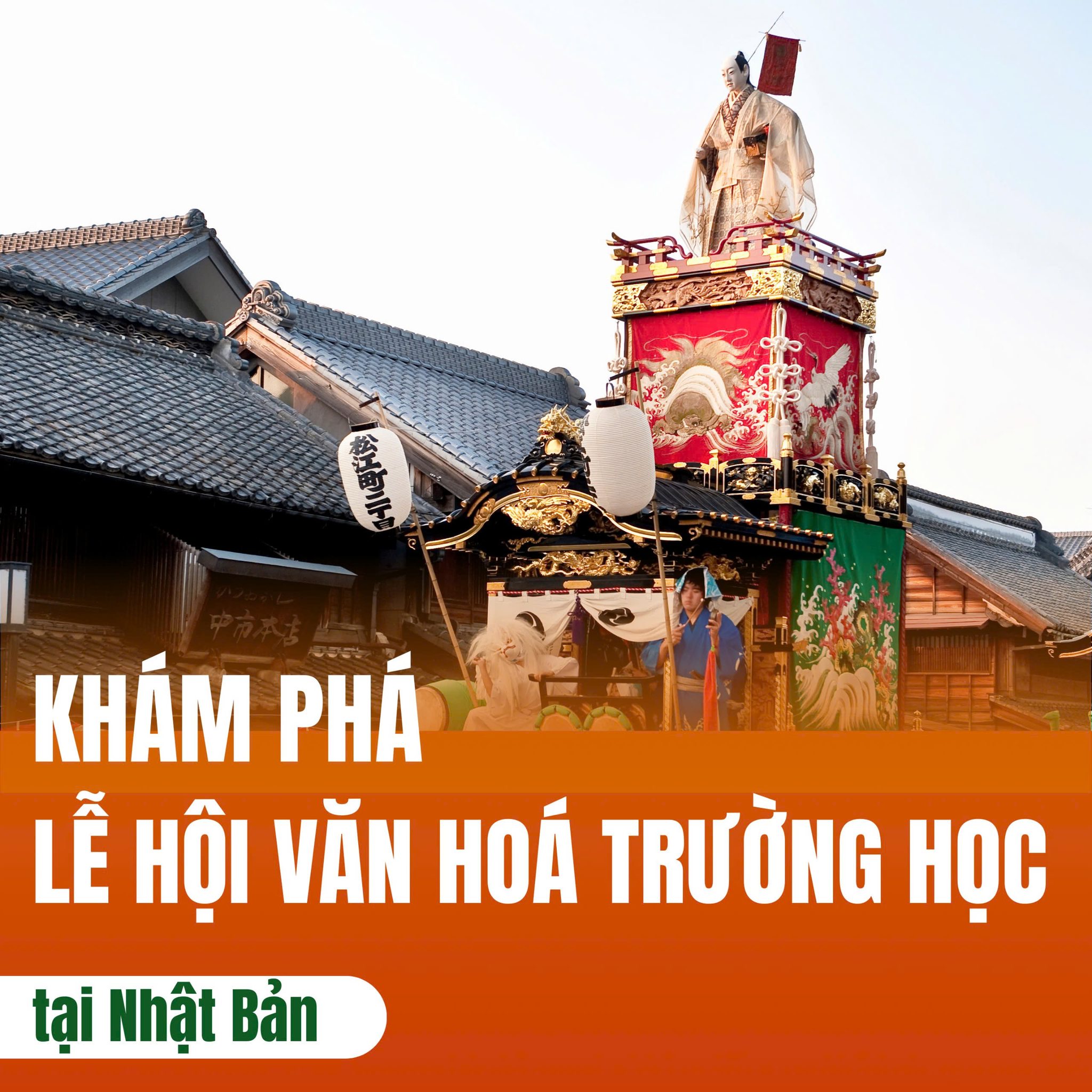KHÁM PHÁ LỄ HỘI VĂN HOÁ TRƯỜNG HỌC NHẬT BẢN
