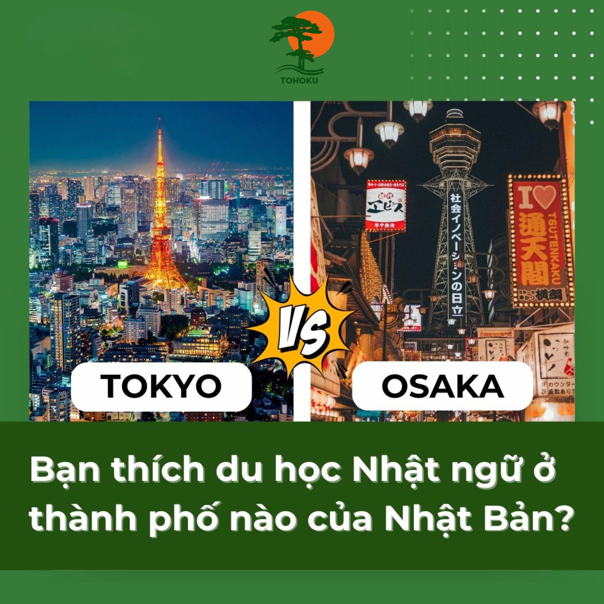 Du học Nhật Bản: Nên Chọn Tokyo Hay Osaka Để Học Tập Và Trải Nghiệm?