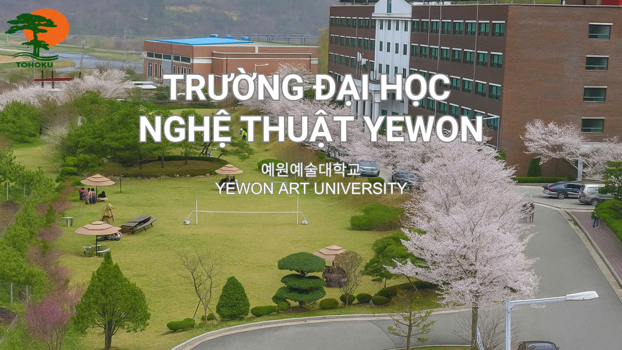 TUYỂN SINH VISA D2 VỪA HỌC VỪA LÀM THU NHẬP HẤP DẪN - TRƯỜNG ĐẠI HỌC NGHỆ THUẬT YEWON