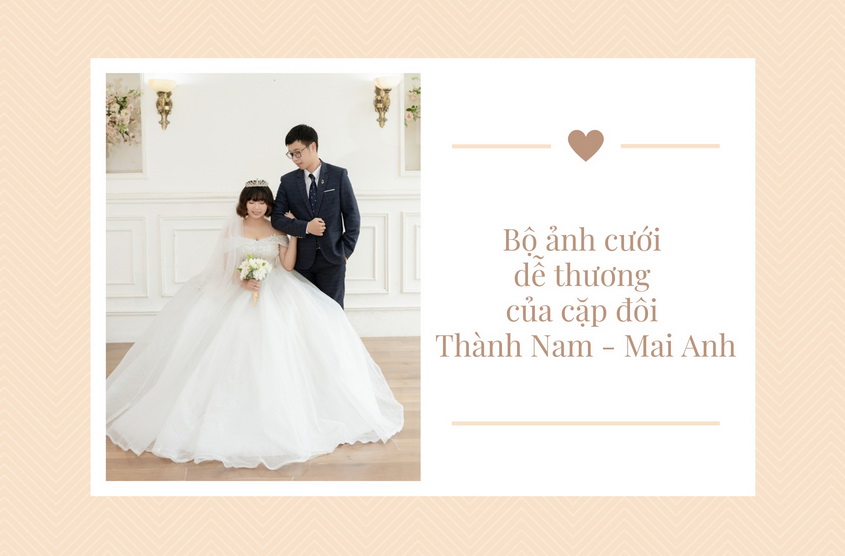 Bộ ảnh cưới dễ thương của cặp đôi Thành Nam - Mai Anh