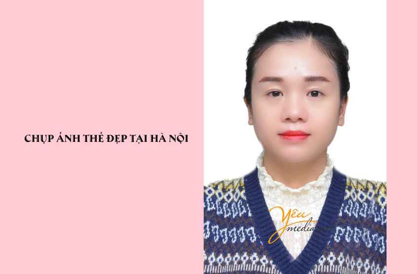 CHỤP ẢNH THẺ ĐẸP CHUẨN QUỐC TẾ TẠI QUẬN HOÀN KIẾM