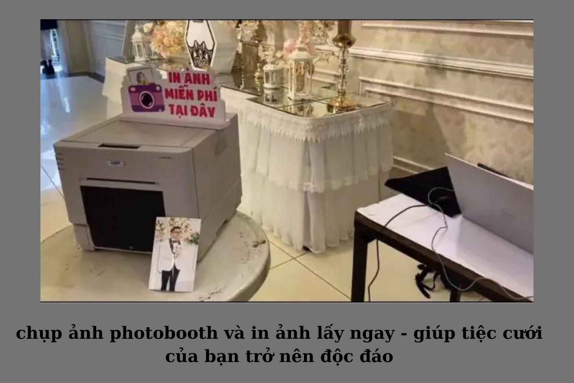Chụp ảnh Photobooth in hình lấy ngay - Giúp tiệc cưới của bạn trở nên độc đáo