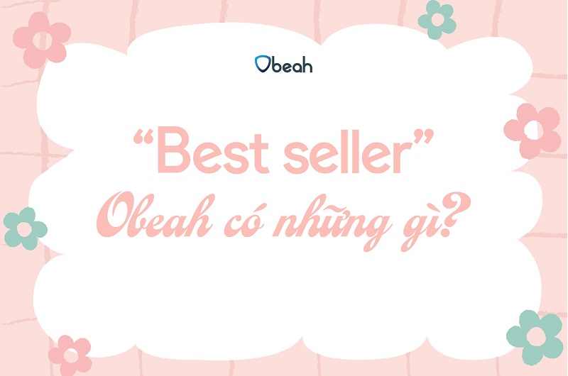 TOP BEST SELLER OBEAH TUẦN QUA CÓ GÌ?