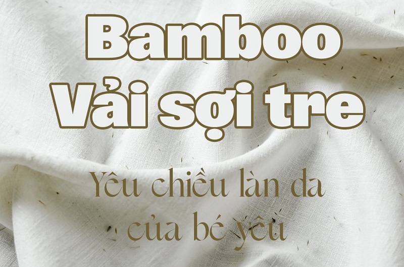 VẢI SỢI TRE - YÊU CHIỀU LÀN DA BÉ