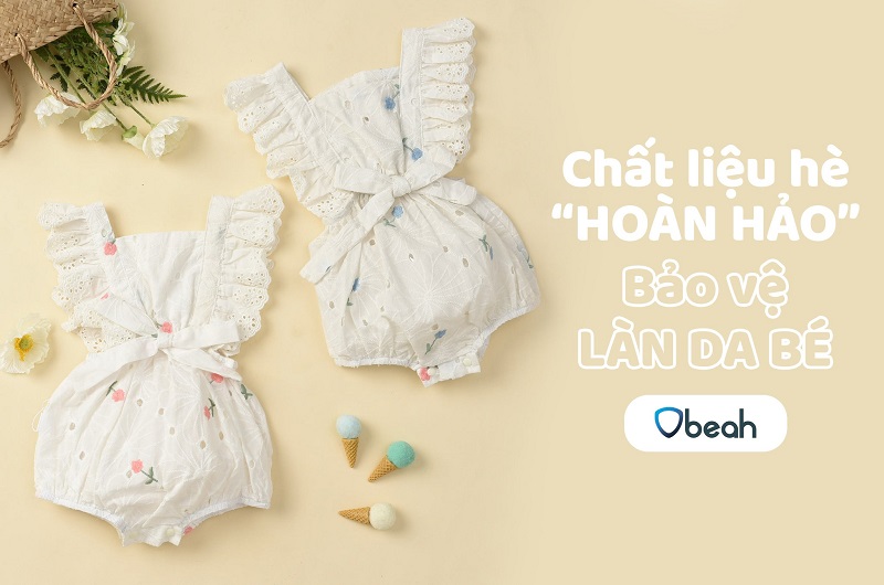 CHẤT LIỆU HÈ HOÀN HẢO - BẢO VỆ LÀN DA BÉ