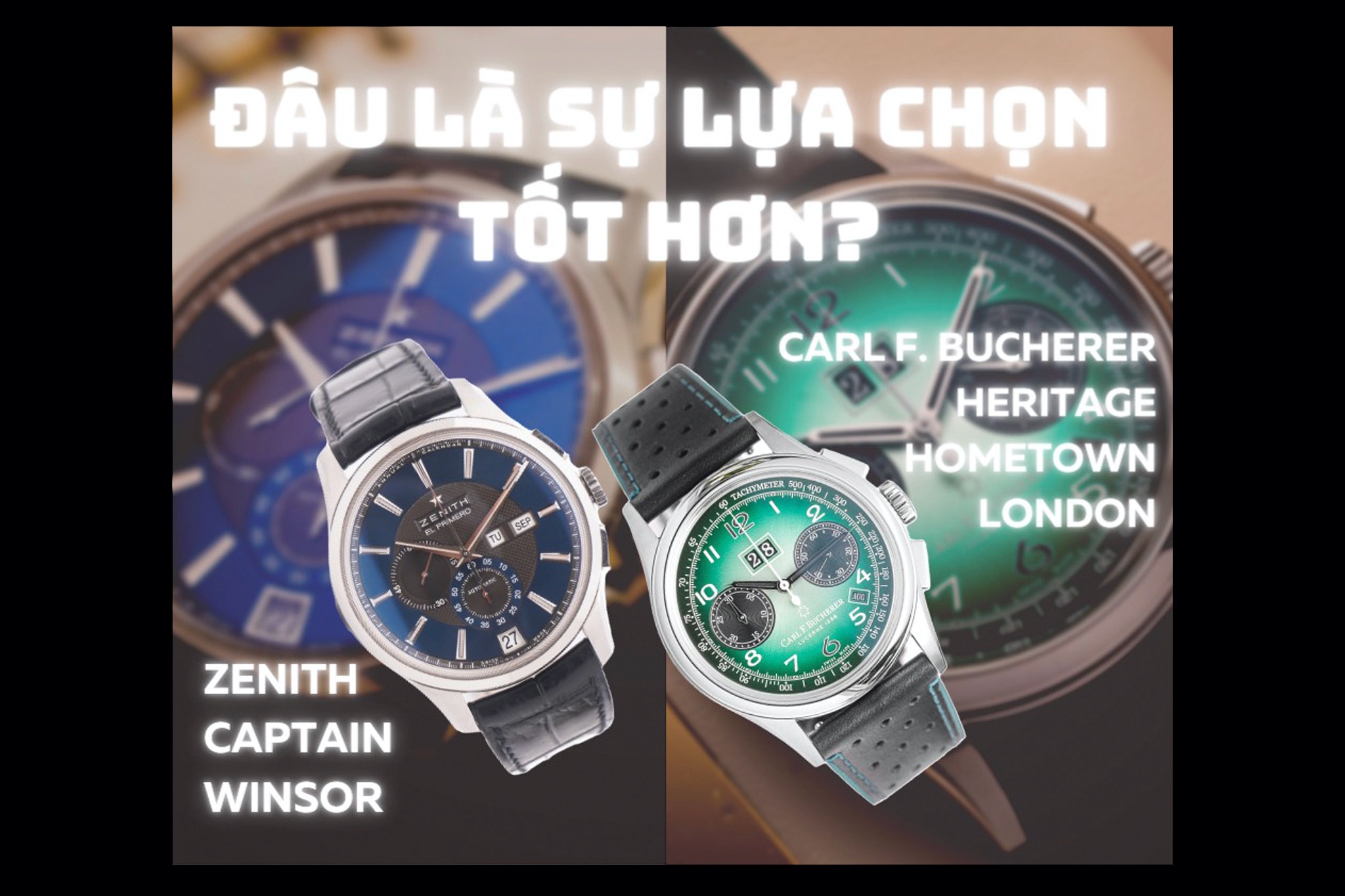 Cùng có chức năng chronograph, Zenith Captain Winsor và Carl F. Bucherer Heritage Hometown có giống nhau?