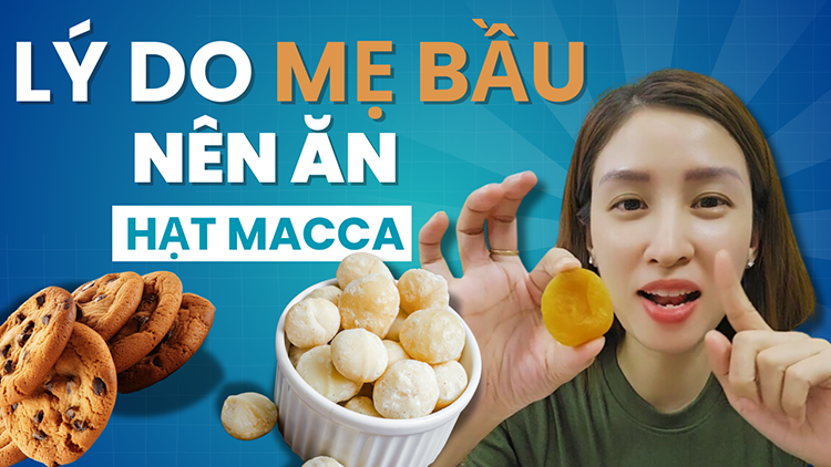 Lý do Mẹ Bầu nên ăn hạt macca