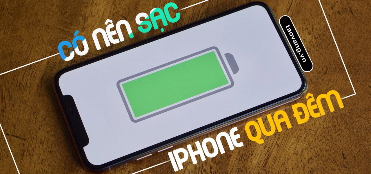 Có nên sạc iPhone qua đêm?