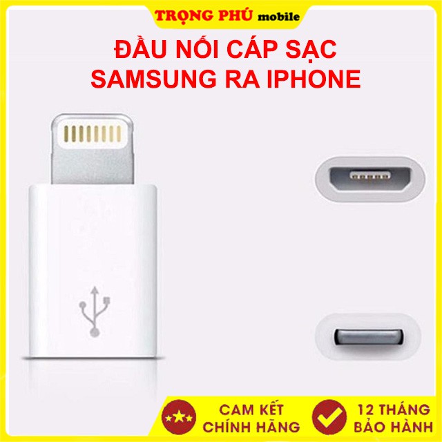 ĐẦU NỐI CÁP SẠC SAMSUNG RA IPHONE 5/6 20k