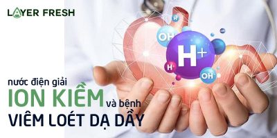 Nước ion kiềm – Thang thuốc hỗ trợ chữa bệnh viêm loét dạ dày tự nhiên nhất
