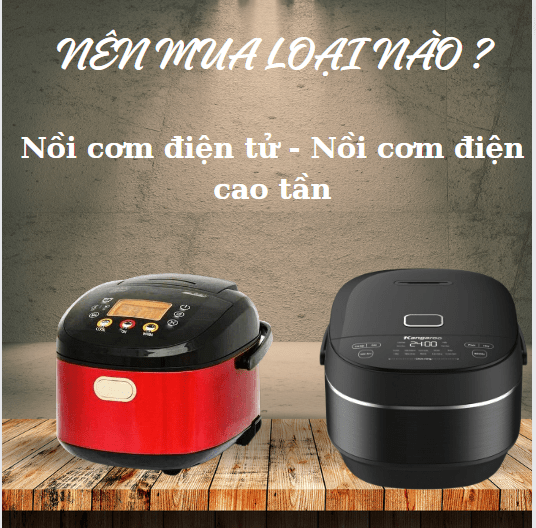 So Sánh Nồi Cơm Điện Tử Và Nồi Cơm Điện Cao Tần - Mua Loại Nào Tốt Hơn?