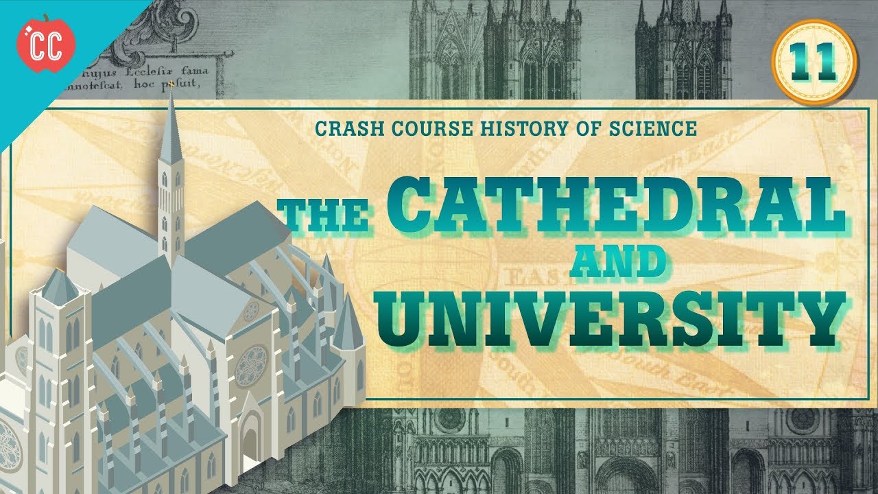 Cathedrals and Universities: Crash Course History of Science #11