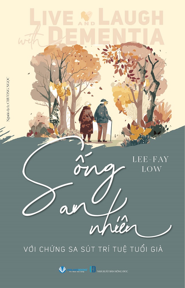 Sách Sống An Nhiên Với Chứng Sa Sút Trí Tuệ Tuổi Già - Lee Fay Low