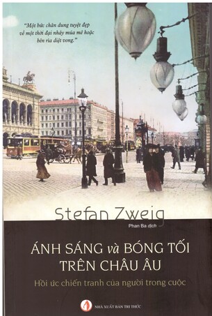 Ánh sáng và bóng tối trên châu Âu (Hồi ức chiến tranh của người trong cuộc) - Stefan Zweig
