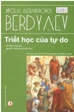 Triết Học Của Tự Do - Nicolai Alexandrovich Berdyaev