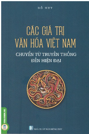 Các Giá Trị Văn Hóa Việt Nam Chuyển Từ Truyền Thống Đến Hiện Đại - Đỗ Huy