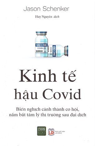 Kinh Tế hậu Covid: Biến nghịch cảnh thành cơ hội, nắm bắt tâm lý thị trường sau đại dịch - Jason Schenker