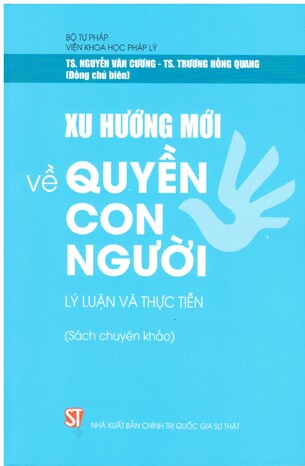 Xu hướng mới về quyền con người: Lý luận và thực tiễn (sách chuyên khảo)