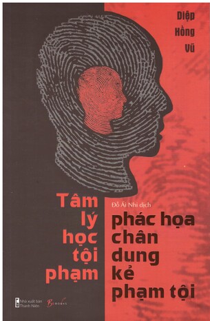 Tâm Lý Học Tội Phạm - Phác Họa Chân Dung Kẻ Phạm Tội