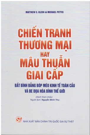 Chiến tranh thương mại hay Mâu thuẫn giai cấp: Bất bình đẳng bóp méo kinh tế toàn cầu và đe dọa hòa bình thế giới