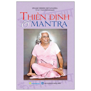 Thiền Định Và Mantra - Swami Vishnu-Devananda