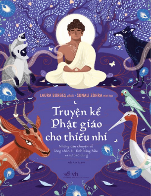 Truyện Kể Phật Giáo Cho Thiếu Nhi - Laura Burges, Sonali Zohra