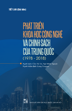 Sách Phát Triển Khoa Học Công Nghệ Và Chính Sách Của Trung Quốc (1978 - 2018) - Tiết Lan