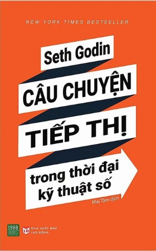 sách Câu Chuyện Tiếp Thị Trong Thời Đại Kỹ Thuật Số của tác giả Seth Godin