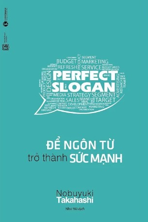 Sách Để Ngôn Từ Trở Thành Sức Mạnh - Nobuyuki Takahashi