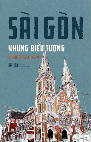 Sài Gòn Những Biểu Tượng - Nhiều Tác Giả, Trạch Quế Vinh