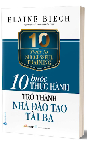 10 Bước Thực Hành - Trở Thành Nhà Đào Tạo Tài Ba - Elaine Biech