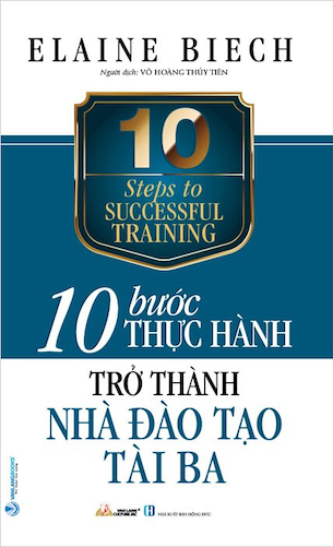 10 Bước Thực Hành - Trở Thành Nhà Đào Tạo Tài Ba - Elaine Biech