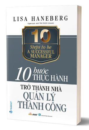 10 Bước Thực Hành - Trở Thành Nhà Quản Lý Thành Công - Lisa Haneberg