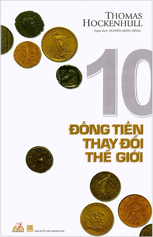 Sách 10 Đồng Tiền Thay Đổi Thế Giới - Thomas Hockenhull