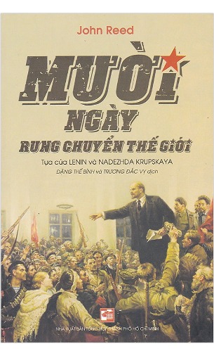 Mười Ngày Rung Chuyển Thế Giới (Tái Bản) - John Reed